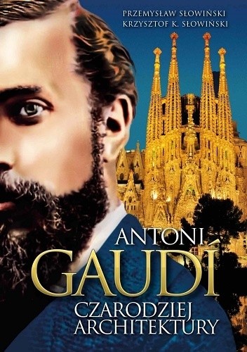 Antoni Gaudi Czarodziej